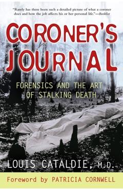 Coperta cărții 'Coroner's Journal: Forensics and the Art of Stalking Death - Louis Cataldie'