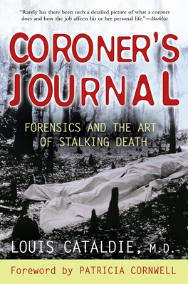 Coroner's Journal: Forensics and the Art of Stalking Death - Louis Cataldie