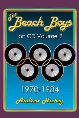 The Beach Boys On CD Volume 2: 1970 - 1984 - Andrew Hickey