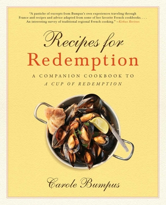 Recipes for Redemption: A Companion Cookbook to a Cup of Redemption - Carole Bumpus