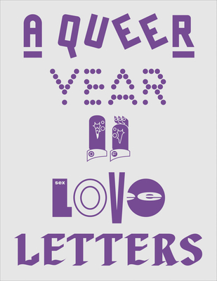 A Queer Year of Love Letters: Typography Against Erasure - Nat Pyper
