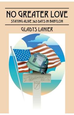 Coperta cărții 'No Greater Love: Staying Alive 365 Days in Babylon - Gladys Lanier'