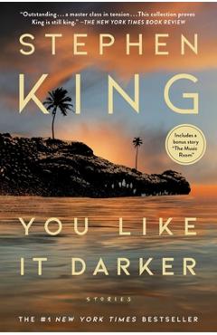 Poza produsului You Like It Darker: Stories - Stephen King