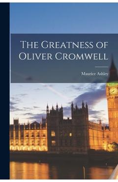 Poza produsului The Greatness of Oliver Cromwell - Maurice Ashley