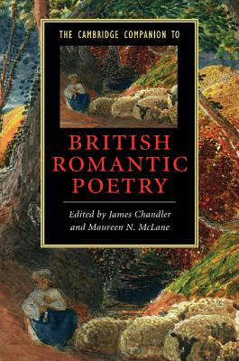 The Cambridge Companion to British Romantic Poetry - James Chandler