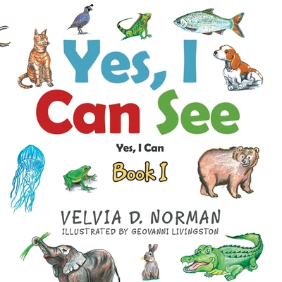 Yes, I Can See: Book I - Velvia D. Norman