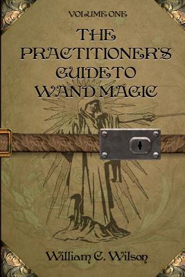 Coperta cărții 'The Practitioner's Guide to Wand Magic - Janette Wilson'