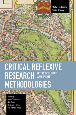Coperta cărții 'Critical Reflexive Research Methodologies: Interdisciplinary Approaches - Dawn Onishenko'