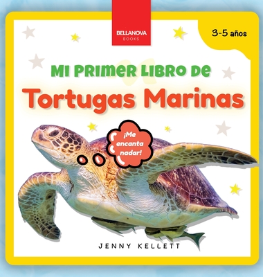 Coperta cărții 'Mi Primer Libro de Tortugas Marinas: Curiosidades y actividades sobre tortugas marinas para niños 3-5 años - Jenny'