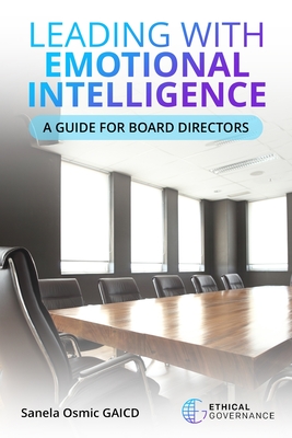 Coperta cărții 'Leading with Emotional Intelligence: A Guide for Board Directors - Sanela Osmic'