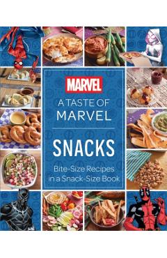 Coperta cărții 'A Taste of Marvel: Snacks: Bite-Size Recipes in a Snack-Size Book -'