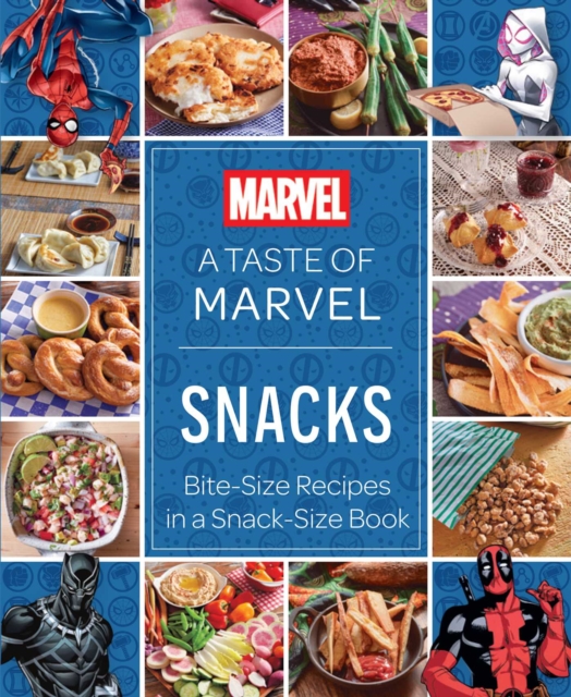 A Taste of Marvel: Snacks: Bite-Size Recipes in a Snack-Size Book - 