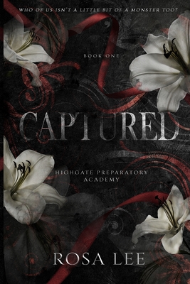 Captured: A Dark Forced Proximity Academy Romance - Rosa Lee