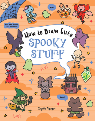 How to Draw Cute Spooky Stuff: Volume 9 - Angela Nguyen