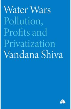 Coperta cărții 'Water Wars: Pollution, Profits And Privatization - Vandana Shiva'
