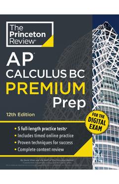 Poza produsului Princeton Review AP Calculus BC Premium Prep, 12th Edition: 5 Practice Tests + Digital Practice Online + Content Review - 