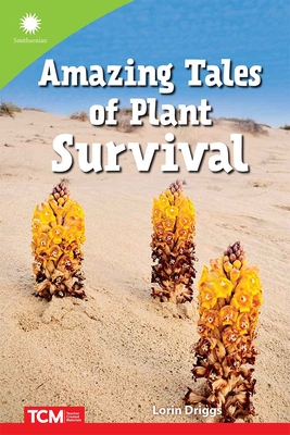 Coperta cărții 'Amazing Tales of Plant Survival - Lorin Driggs'