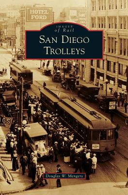 San Diego Trolleys - Douglas W. Mengers