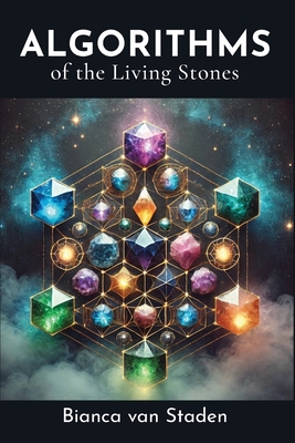 Algorithms of the Living Stones - Bianca Van Staden