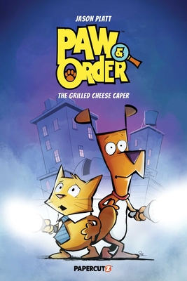 Paw & Order Vol. 1: The Grilled Cheese Caper - Jason Platt