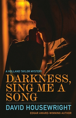 Darkness, Sing Me a Song: A Holland Taylor Mystery - David Housewright