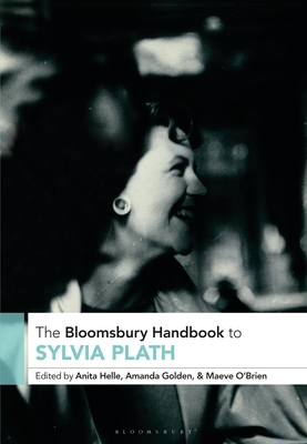 The Bloomsbury Handbook to Sylvia Plath - Anita Helle