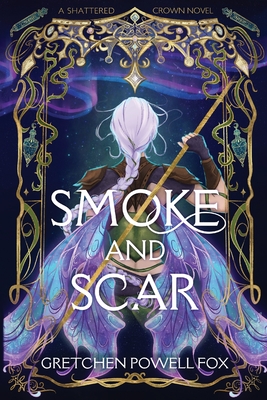 Smoke and Scar - Gretchen Powell Fox