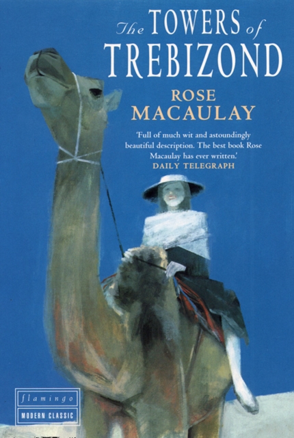 Towers of Trebizond - Rose Macaulay