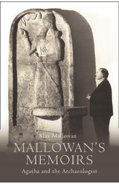 Coperta cărții 'Mallowan’s Memoirs - Max Mallowan'