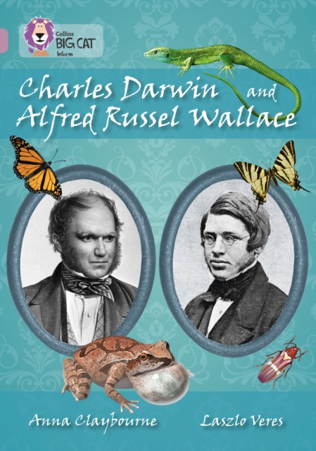 Charles Darwin and Alfred Russel Wallace - Anna Claybourne