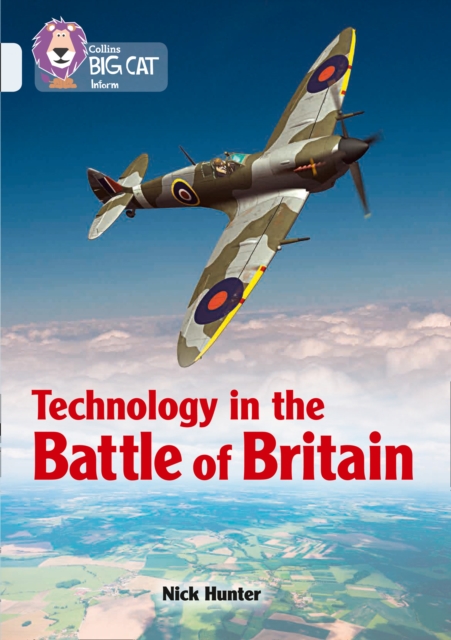 Technology in the Battle of Britain - Nick Hunter