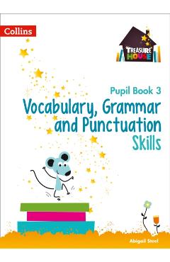 Poza produsului Vocabulary, Grammar and Punctuation Skills Pupil Book 3 - Abigail Steel