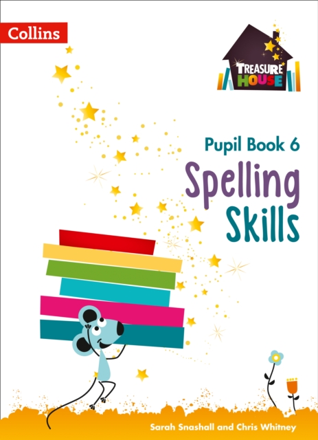Spelling Skills Pupil Book 6 - Sarah|whitney Snashall