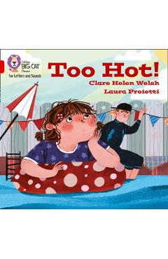 Coperta cărții 'Too hot! - Clare Helen Welsh'