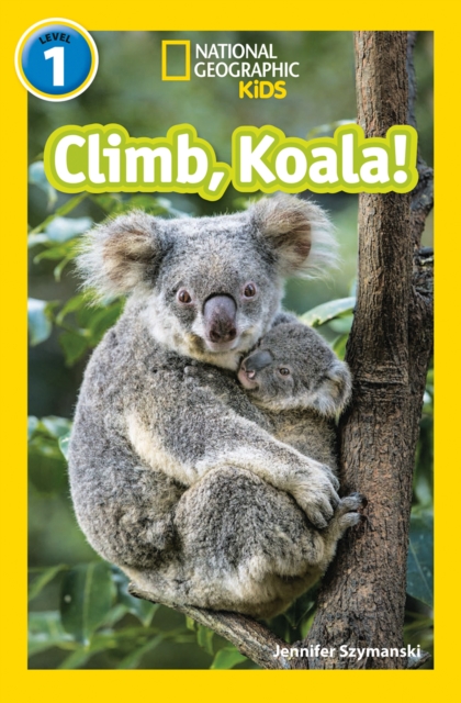 Climb, Koala! - Jennifer|national Geographic Kids Szymanski