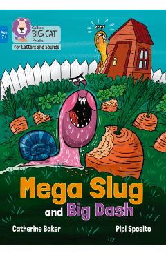 Poza produsului Mega Slug and Big Dash - Catherine Baker