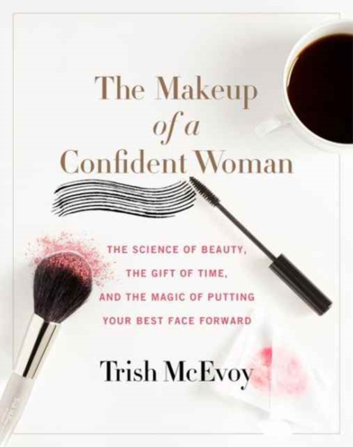 Makeup of a Confident Woman - Trish|loberg Mcevoy