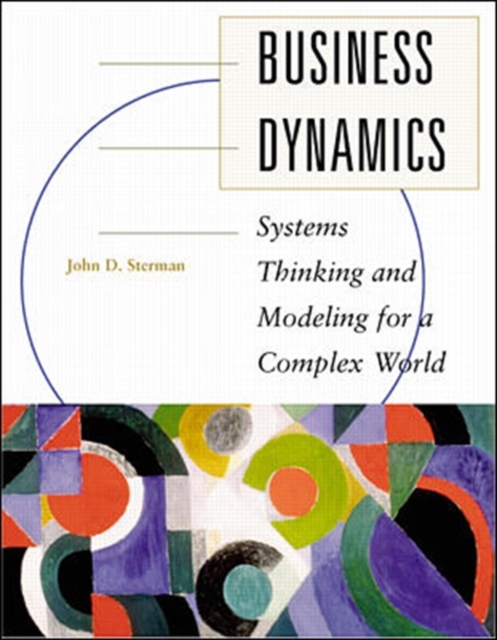 Business Dynamics: Systems Thinking and Modeling for a Complex World (Int'l Ed) - John Sterman