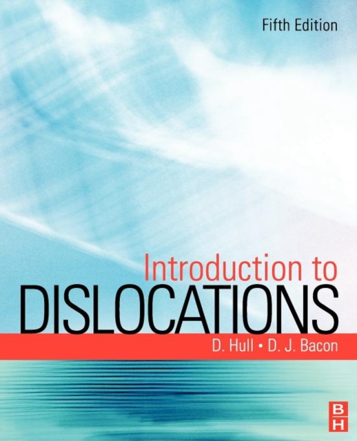 Introduction to Dislocations - Derek (emeritus Professor Hull