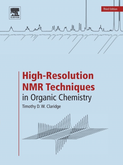 High-Resolution NMR Techniques in Organic Chemistry - Timothy D.w. (university Of Oxford Claridge
