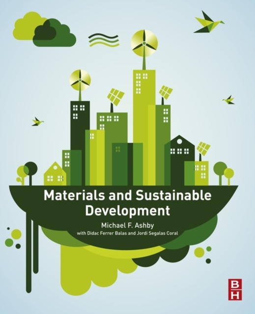 Materials and Sustainable Development - Michael F. (royal Society Research Professor Emeritus Ashby