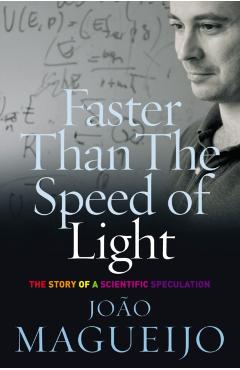 Coperta cărții 'Faster Than The Speed Of Light - Joao Magueijo'