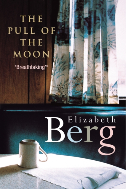Coperta cărții 'Pull Of The Moon - Elizabeth Berg'