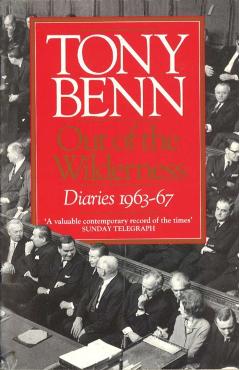 Coperta cărții 'Out Of The Wilderness - Tony Benn'