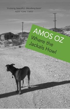 Coperta cărții 'Where The Jackals Howl - Amos Oz'