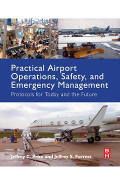 Practical Airport Operations, Safety, and Emergency Management - Jeffrey (professor Price