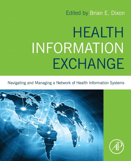 Health Information Exchange: Navigating and Managing a Network of Health Information Systems -