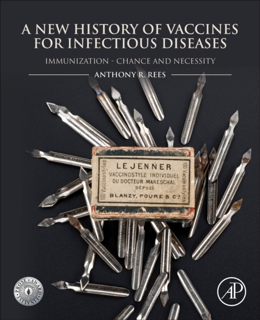 New History of Vaccines for Infectious Diseases - Anthony R. (founder Of Rees Consulting Ab Rees