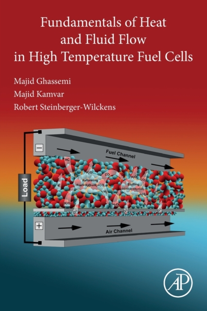 Fundamentals of Heat and Fluid Flow in High Temperature Fuel Cells - Majid (professor Ghassemi