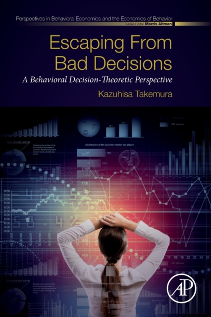 Escaping from Bad Decisions - Kazuhisa (professor Of Psychology And Economics Takemura